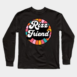 Rizz Friend | Pal | Best friend | W Riz | Rizzler | Rizz god | Funny gamer meme | Streaming | Rizzard Long Sleeve T-Shirt